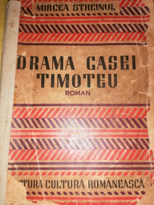 Mircea Streinul - Drama Casei timoteu 1941 (princeps) foto