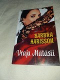 BARBARA HARRISON: VRAJA MATASII