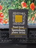 Panait Istrati, Spovedanie pentru &icirc;nvinși, editura Dacia, Cluj 1990, 108, Alta editura