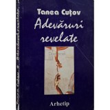 Tanea Cutov - Adevaruri revelate (Editia: 1997)