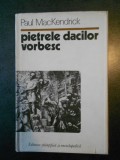 PAUL MacKENDRICK - PIETRELE DACILOR VORBESC