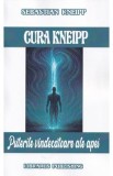 Cura Kneipp. Puterile vindecatoare ale apei - Sebastian Kneipp