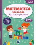 Matematica pas cu pas. Fise de lucru si evaluari. Nivelul 1, grupa mica 3-4 ani