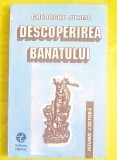 E184-I-DESCOPERIREA BANATULUI-Gheorghe JURMA cu semnatura-dedicatie Resita 1994.