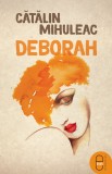Deborah (ebook) - Catalin Mihuleac - Editura LibHumanitas