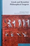 Greek and Byzantine Philosophical Exegesis - Athanasios Despotis, James Buchanan Wallace (eds.)