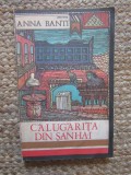 ANNA BANTI - ARTEMISIA. CALUGARITA DIN SANHAI (1972, cartea contine 2 romane)