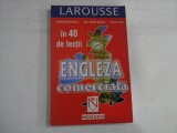 ENGLEZA COMERCIALA IN 40 DE LECTII - MICHEL MARCHETEAU, JEAN-PIERRE BERMAN, MICHEL SAVIO