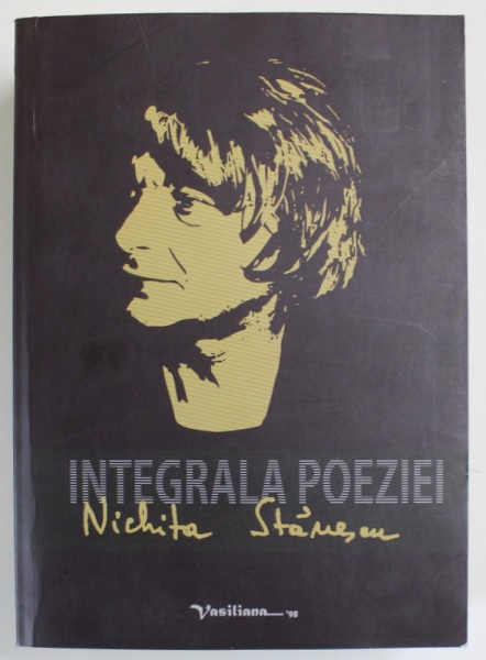 INTEGRALA POEZIEI de NICHITA STANESCU , 2013