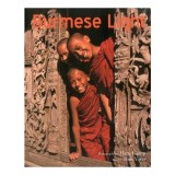 Burmese Light Impressions Of A Golden Land