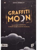 Cath Crowley - Graffiti moon (Editia: 2016)