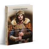 Testamentul, iubire si tradare la curtea domneasca - Manole Neagoe
