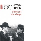 Sfetnicul din sange (editie de buzunar) - Flannery O Connor