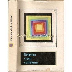 Estetica Vietii Cotidiene - Marcel Breazu, Anton Moisescu