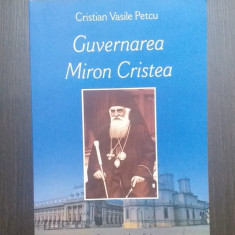 GUVERNAREA MIRON CRISTEA - CRISTIAN VASILE PETCU