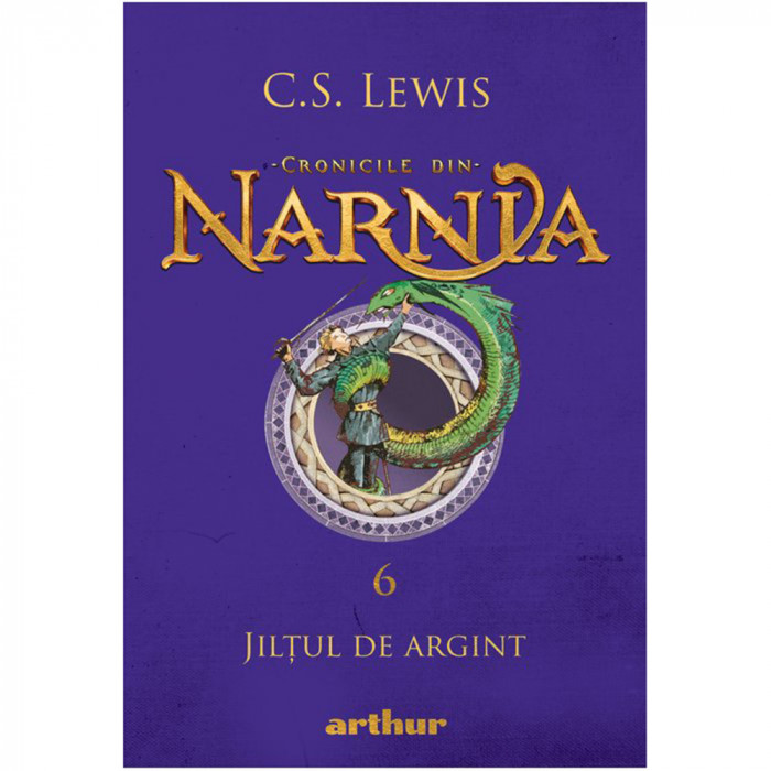 Cronicile din Narnia 6.Jiltul de argint, C.S. Lewis