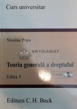 Cumpara ieftin Teoria generala a dreptului. Editia 3 - 2008 - Niculae Popa (@B23)