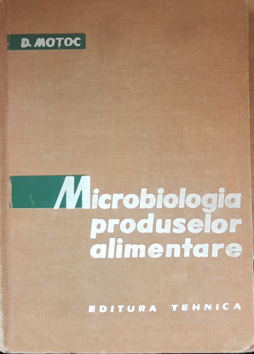 MICROBIOLOGIA PRODUSELOR ALIMENTARE - D. MOTOC