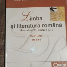 Limba si literatura romana. Manual pentru clasa a 11-a - Marin Iancu, Ion Balu