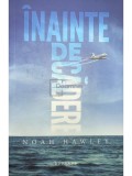 Noah Hawley - Inainte de cadere (Editia: 2016)