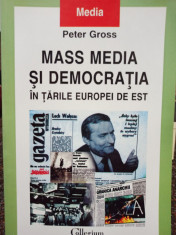 Peter Gross - Mass media si democratia in Tarile Europei de Est foto