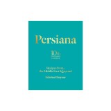 Persiana: Recipes from the Middle East &amp; Beyond