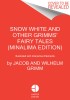 Snow White and Other Grimms&#039; Fairy Tales (Minalima Edition): Illustrated with Interactive Elements