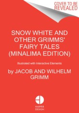 Snow White and Other Grimms' Fairy Tales (Minalima Edition): Illustrated with Interactive Elements