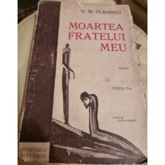 Moartea fratelui meu - G.M. Vladescu