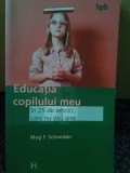 F. Schneider - Educatia copilului meu in 25 de tehnici care nu dau gres (Editia: 2003)