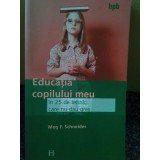 F. Schneider - Educatia copilului meu in 25 de tehnici care nu dau gres (Editia: 2003)