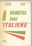 Gramatica Limbii Italiene - Haritina Gherman, Rodica Sarbu, Editura Gramar, 1994, 363 pagini