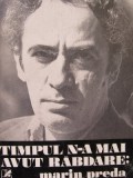 Timpul n-a mai avut rabdare Marin Preda - ***