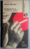 Fumatul - tentatie si urmari - Elena Barnea
