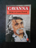 CAVANNA - BETE ET MECHANT