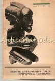 Despre Cultura Spirituala a Popoarelor Africane - C. I. Gulian, Editura Stiintifica, 1964, 250 pagini