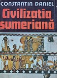 Civilizatia sumeriana - 1983 - Constantin Daniel (XC85)
