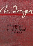Materiale pentru o istoriologie umana - 1968 - Nicolae Iorga (AK204)