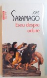 ESEU DESPRE ORBIRE de JOSE SARAMAGO , 2013