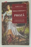 PROZA de MIHAI EMINESCU , contine un dosar critic si o fisa biobliografica , 2018