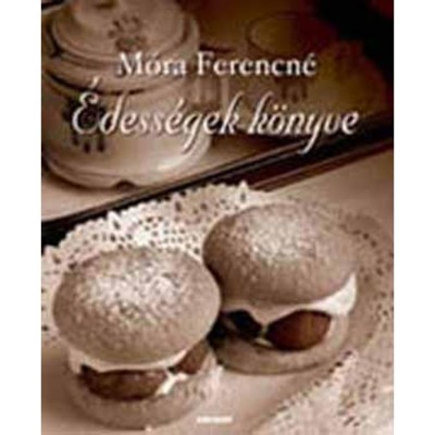 &amp;Eacute;dess&amp;eacute;gek k&amp;ouml;nyve - M&amp;oacute;ra Ferencn&amp;eacute; foto