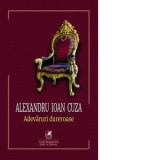 Alexandru Ioan Cuza. Adevaruri dureroase - Alexandru Ioan Cuza