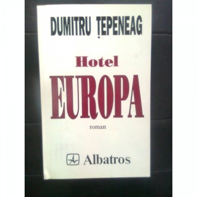 HOTEL EUROPA - DUMITRU TEPENEAG foto