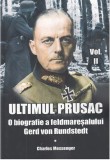 Ultimul prusac. Volumul II | Charles Messenger, 2020