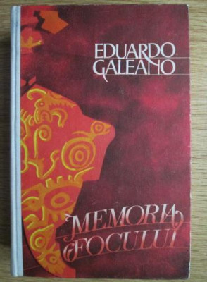 Eduardo Galeano - Memoria Focului foto