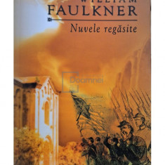 William Faulkner - Nuvele regasite (editia 2008)