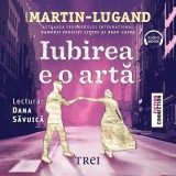 Cumpara ieftin Iubirea e o artă - Audiobook - Agn&egrave;s Martin-Lugand