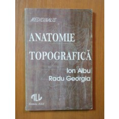 ANATOMIE TOPOGRAFICA de ION ALBU , RADU GEORGIA