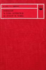 Introducere in teoria distributiilor cu aplicatii in tehnica - 1975 - W. Kecs (AE121)