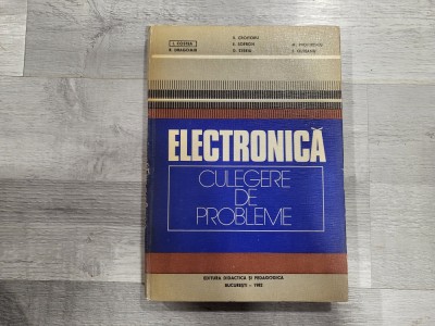 Electronica.Culegere de probleme de I.Costea,R.Dragomir,etc foto